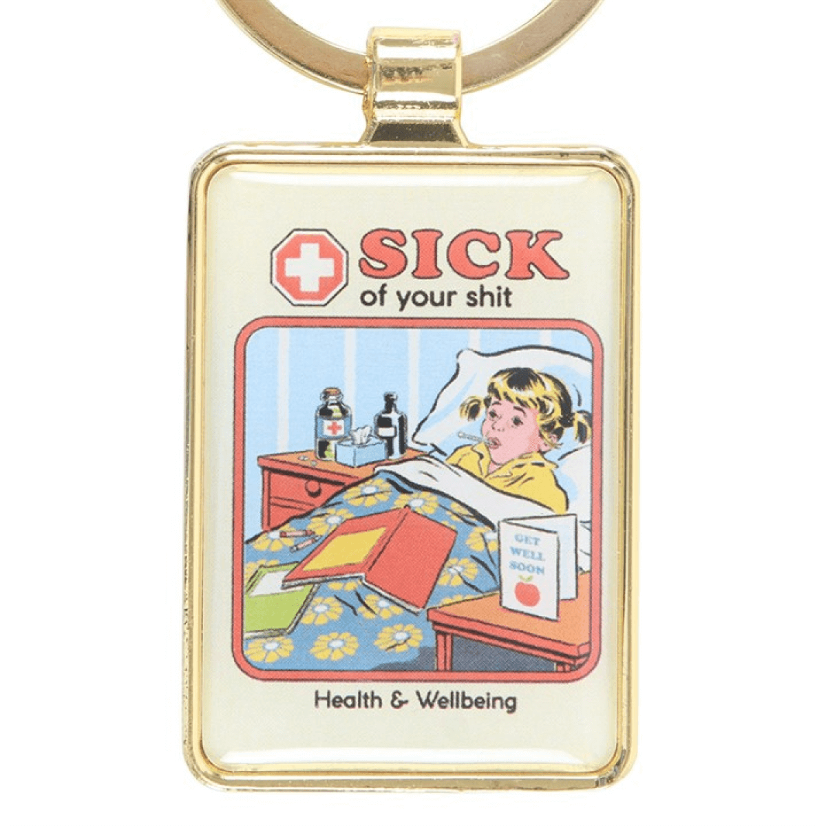 Keychain with cartoon design of a person in bed and text 'Sick of your shit' on a white background